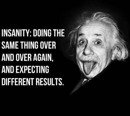 Albert Einstein Quotes On Insanity Albert Einstein Quotes Multicolour Photo Paper Print Poster Photographic Paper Photographic Paper - Quotes & Motivation Posters In India - Buy Art, Film, Design, Movie, Music, Nature And Educational Paintings/Wallpapers At Flipkart.com
