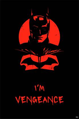 The Batman 2022 I'm Vengeance Poster 18 x 12 inch 300 GSM Paper Print -  Movies posters in India - Buy art, film, design, movie, music, nature and  educational paintings/wallpapers at 