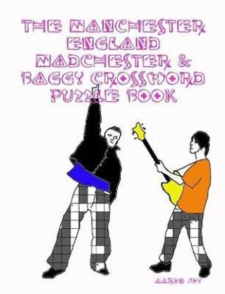 The Manchester England Madchester Baggy Crossword Puzzle Book: Buy The Manchester England Madchester Baggy Crossword Puzzle Book: Buy