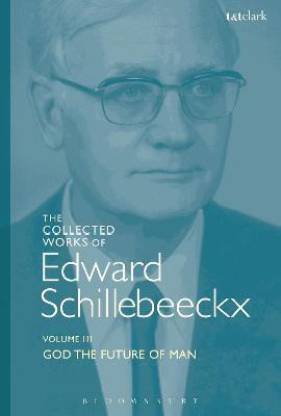 The Collected Works of Edward Schillebeeckx Volume 3