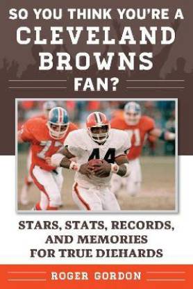 So You Think You're a Cleveland Browns Fan?
