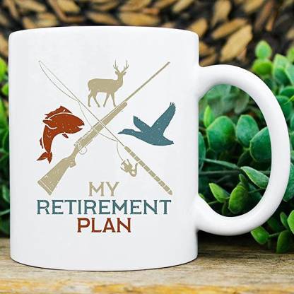 SNV My Retirement Plan, Funny Animal Hunting Coffee, Best Hunter Ever,  18265 Ceramic Coffee Mug Price in India - Buy SNV My Retirement Plan, Funny Animal  Hunting Coffee, Best Hunter Ever, 18265