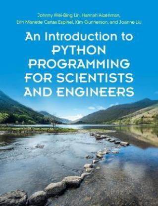 An Introduction to Python Programming for Scientists and Engineers: Buy An  Introduction to Python Programming for Scientists and Engineers by Lin  Johnny Wei-Bing at Low Price in India 