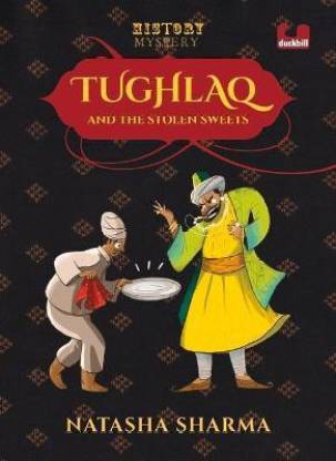 Tughlaq and the Stolen Sweets (Series: The History Mysteries)