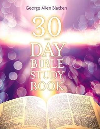 30-Day Bible Study Book: Buy 30-Day Bible Study Book by Blacken George ...
