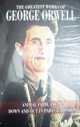 The Greatest Works Of George Orwell, (Animal Farm, 1984 And Down And Out In Paris And London): Buy The Greatest Works Of George Orwell, (Animal Farm, 1984 And Down And Out In The Greatest Works Of George Orwell, (Animal Farm, 1984 And Down And Out In Paris And London): Buy The Greatest Works Of George Orwell, (Animal Farm, 1984 And Down And Out In