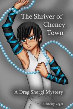 The Shriver of Cheney Town: A Drag Shergi Mystery