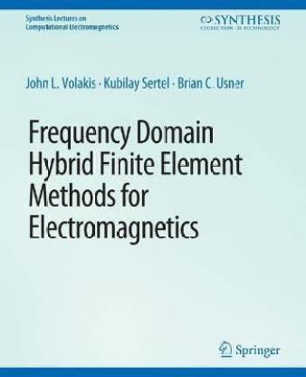 Frequency Domain Hybrid Finite Element Methods in Electromagnetics: Buy ...