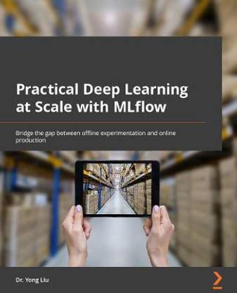 Practical Deep Learning at Scale with MLflow: Buy Practical Deep ...