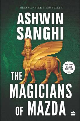 Ashwin Sanghi : The Magicians Of Mazda