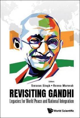 Revisiting Gandhi: Legacies For World Peace And National Integration: Buy  Revisiting Gandhi: Legacies For World Peace And National Integration by  unknown at Low Price in India 