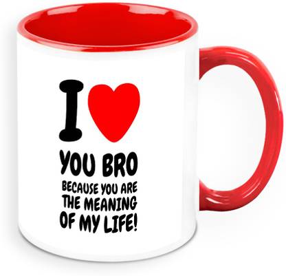 Homesogood I Love You Bro Ceramic Coffee Mug Price In India Buy Homesogood I Love You Bro Ceramic Coffee Mug Online At Flipkart Com