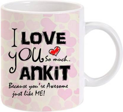 Lolprint I Love You Ankit Ceramic Coffee Mug Price in India - Buy Lolprint I  Love You Ankit Ceramic Coffee Mug online at 