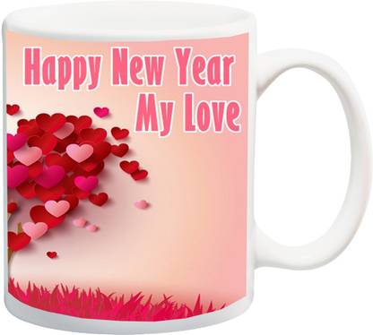 Happy New Year My Love Gift Me You Gift For Lover Happy New Year My Love Printed Ceramic Coffee Mug Price In India Buy Me You Gift For Lover Happy New Year My Love Printed Ceramic Coffee Mug Online At Flipkart Com