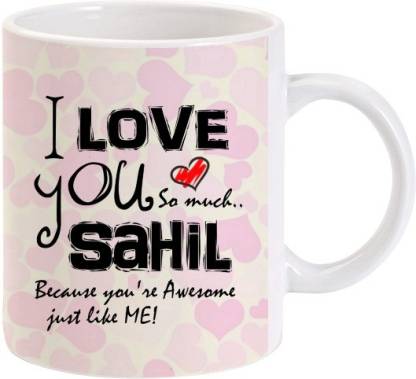 Lolprint I Love You Sahil Ceramic Coffee Mug Price in India - Buy Lolprint I  Love You Sahil Ceramic Coffee Mug online at 