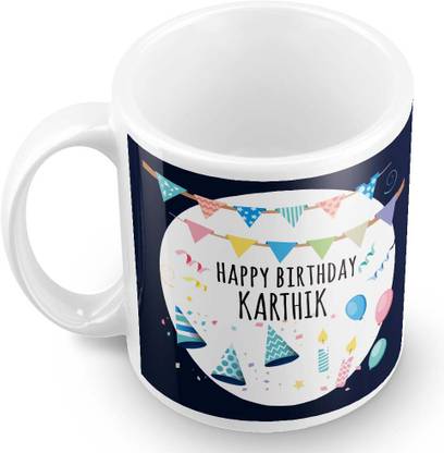 Posterchacha Karthik Name Happy Birthday Gift Ceramic Coffee Mug Price In India Buy Posterchacha Karthik Name Happy Birthday Gift Ceramic Coffee Mug Online At Flipkart Com Posterchacha Karthik Name Happy Birthday Gift Ceramic Coffee Mug Price In India Buy Posterchacha Karthik Name Happy Birthday Gift Ceramic Coffee Mug Online At Flipkart Com
