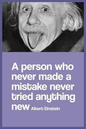 Albert Einstein - A Person Who Never Made a Mistake Paper Print ...