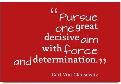 Imerch One Great Decisive Aim Quotes By Carl Von Clausewitz Photographic Paper Quotes Motivation Posters In India Buy Art Film Design Movie Music Nature And Educational Paintings Wallpapers At Flipkart Com