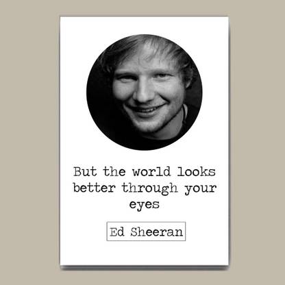 Ed Sheeran Quotes (18x12) Paper Print - Abstract posters in India - Buy ...