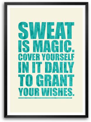 Sweat Is Magic Gym Motivational Quotes Paper Print Quotes Motivation Posters In India Buy Art Film Design Movie Music Nature And Educational Paintings Wallpapers At Flipkart Com