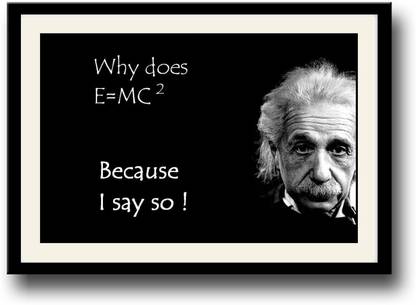 Because I Say So Albert Einstein Funny Fine Art Print Humor Posters In India Buy Art Film Design Movie Music Nature And Educational Paintings Wallpapers At Flipkart Com Because I Say So Albert Einstein Funny Fine Art Print Humor Posters In India Buy Art Film Design Movie Music Nature And Educational Paintings Wallpapers At Flipkart Com