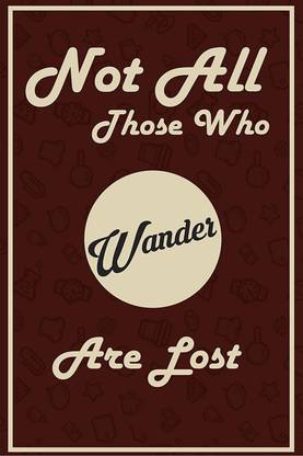 vprint not all those who wonder are lost wall poster quotes motivation 12x18 paper print quotes motivation posters in india buy art film design movie music nature and