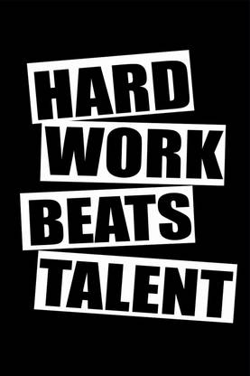 Houzz Hard Work Beats Talent Fine Art Print Quotes Motivation Posters In India Buy Art Film Design Movie Music Nature And Educational Paintings Wallpapers At Flipkart Com