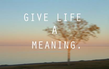 give life a meaning quote paper print