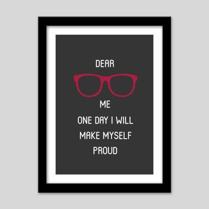Merchbay Dear Me One Day I Will Make Myself Proud Glass Framed Ink 12 Inch X 8 Inch Painting Price In India Buy Merchbay Dear Me One Day I Will Make