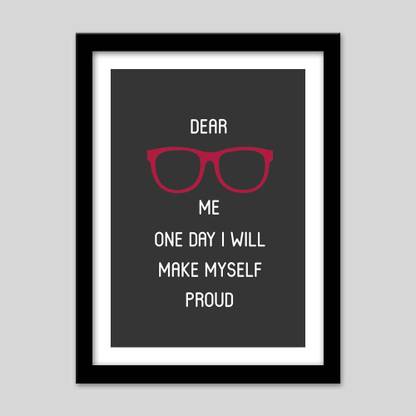 Merchbay Dear Me One Day I Will Make Myself Proud Glass Framed Ink 12 Inch X 8 Inch Painting Price In India Buy Merchbay Dear Me One Day I Will Make