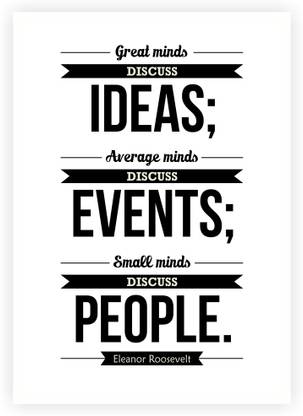 Lab No 4 Great Minds Discuss Ideas Average Minds Discuss Events Eleanor Roosevelt Motivational Quotes Poster Paper Print Lab No 4 Posters Quotes Motivation Posters In India Buy Art
