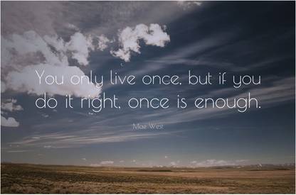 You Only Live Once Motivational Quote Poster Paper Print Quotes Motivation Posters In India Buy Art Film Design Movie Music Nature And Educational Paintings Wallpapers At Flipkart Com