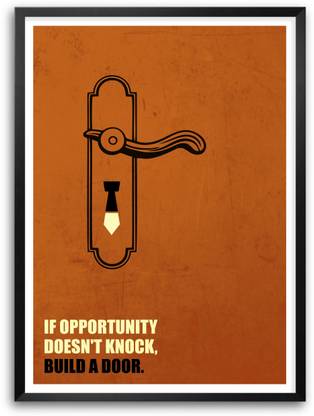 If Opportunity Doesn T Knock Build A Door Business Quotes Paper Print Quotes Motivation Posters In India Buy Art Film Design Movie Music Nature And Educational Paintings Wallpapers At Flipkart Com
