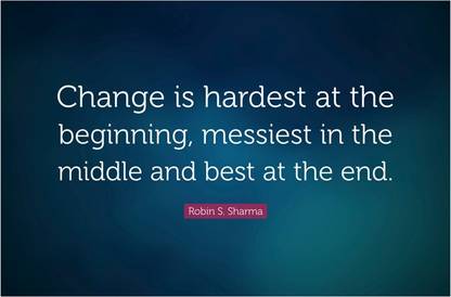 Change Is Hard At The Beginning Robin Sharma Motivational Quote Poster Paper Print Quotes Motivation Posters In India Buy Art Film Design Movie Music Nature And Educational Paintings Wallpapers At