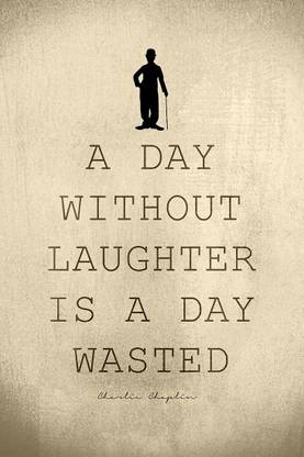 Seven Rays A Day Without Laughter Is A Day Wasted Paper Print Quotes Motivation Personalities Posters In India Buy Art Film Design Movie Music Nature And Educational Paintings Wallpapers At