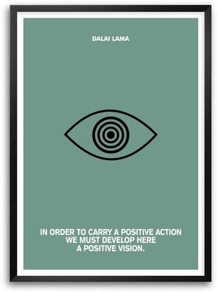 A Positive Action Vision Dalao Lama Quotes Framed Paper Print Quotes Motivation Posters In India Buy Art Film Design Movie Music Nature And Educational Paintings Wallpapers At Flipkart Com