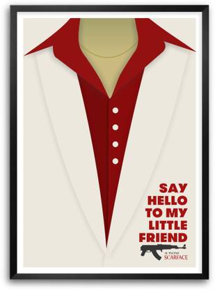 Hello My Friend Al Pacino Scarface Movie Minimalist Quotes Paper Print Quotes Motivation Posters In India Buy Art Film Design Movie Music Nature And Educational Paintings Wallpapers At Flipkart Com