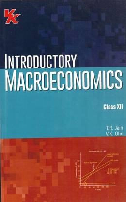 Introductory Macroeconomics T R Jain Vk Ohri Class 12 Buy Introductory Macroeconomics T R Jain Vk Ohri Class 12 By T R Jain V K Ohri At Low Price In India Flipkart Com