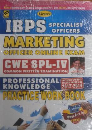 IBPS CWE SPL - 4 Specialist Officers / Marketing Officer Online Exam Professional Knowledge Practice Work Book : Including Model Solved Papers Of 2012 - 2014