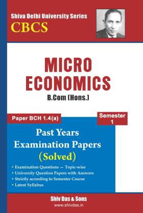 B.Com Hons-Semester 1-Micro Economics-CBSCShiv Das-Shiva Delhi University Series-Past Years Examination Papers-Solved