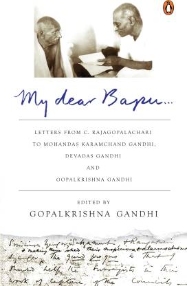 My Dear Bapu  - Letters from C. Rajagopalachari to Mohandas Karamchand Gandhi, Debdas Gandhi and Gopal Gandhi