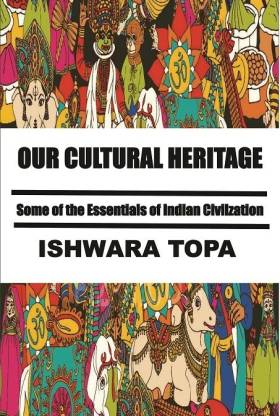 OUR CULTURAL HERITAGE: Buy OUR CULTURAL HERITAGE by Ishwara Topa at Low  Price in India 