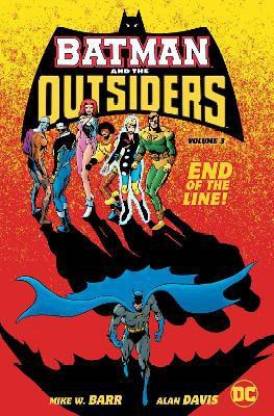 Batman and the Outsiders Volume 3: Buy Batman and the Outsiders Volume 3 by  Barr Mike at Low Price in India 