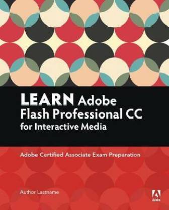 Learn Adobe Animate CC for Interactive Media: Buy Learn Adobe Animate CC  for Interactive Media by Labrecque Joseph at Low Price in India |  