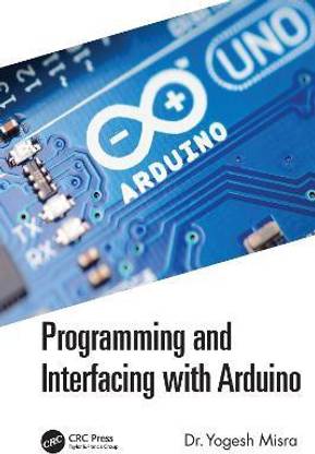 Programming and Interfacing with Arduino: Buy Programming and ...