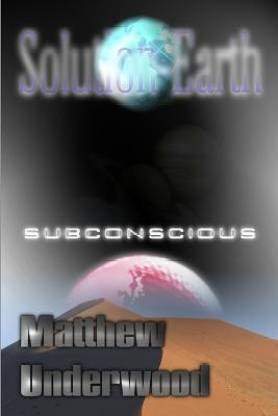 Solution-Earth: Subconscious