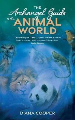 The Archangel Guide to the Animal World: Buy The Archangel Guide to the  Animal World by Cooper Diana at Low Price in India 