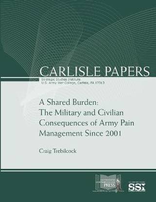 A Shared Burden: the Military and Civilian Consequences of Army Pain Management Since 2001