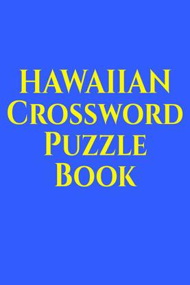 HAWAIIAN Crossword Puzzle Book: Buy HAWAIIAN Crossword Puzzle Book by