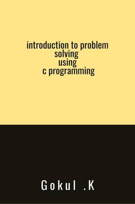 introduction to problem solving using c programming: Buy introduction ...